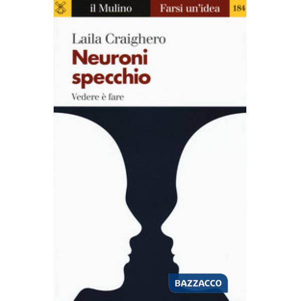 Neuroni specchio. Vedere è fare