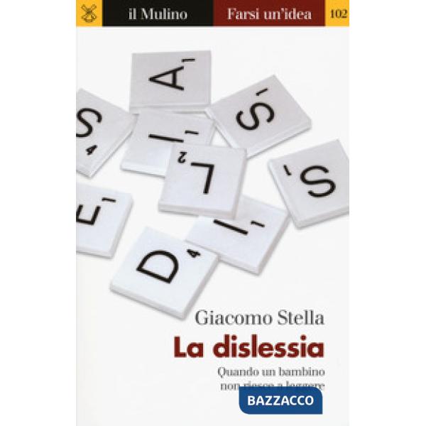 Dislessia. Quando un bambino non riesce a leggere (La)