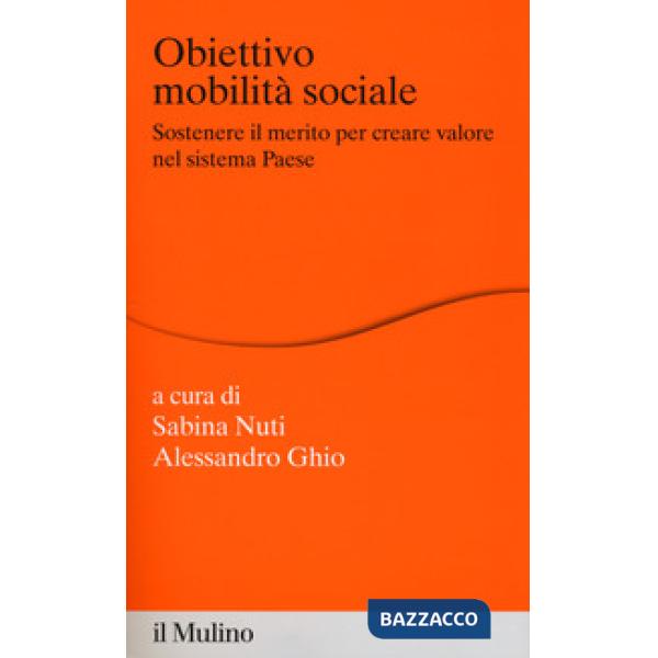 Obiettivo mobilità sociale. Sostenere il merito per creare valore nel sistema Pa
