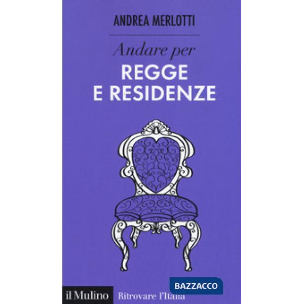 Andare per regge e residenze