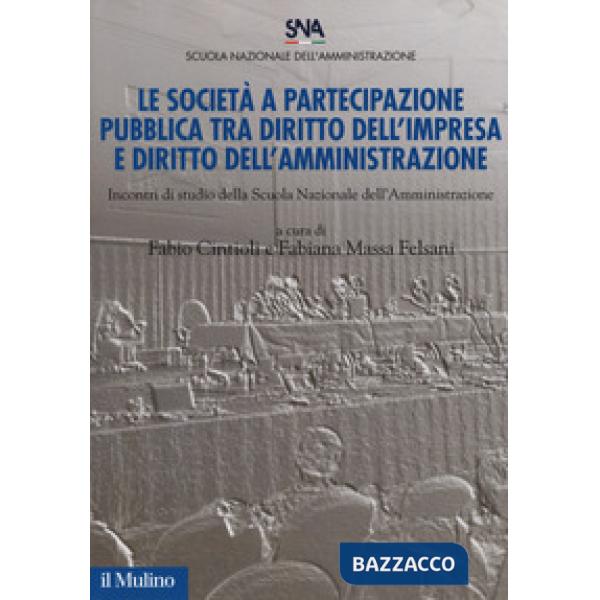 Società a partecipazione pubblica tra diritto dell'impresa e diritto dell'ammini