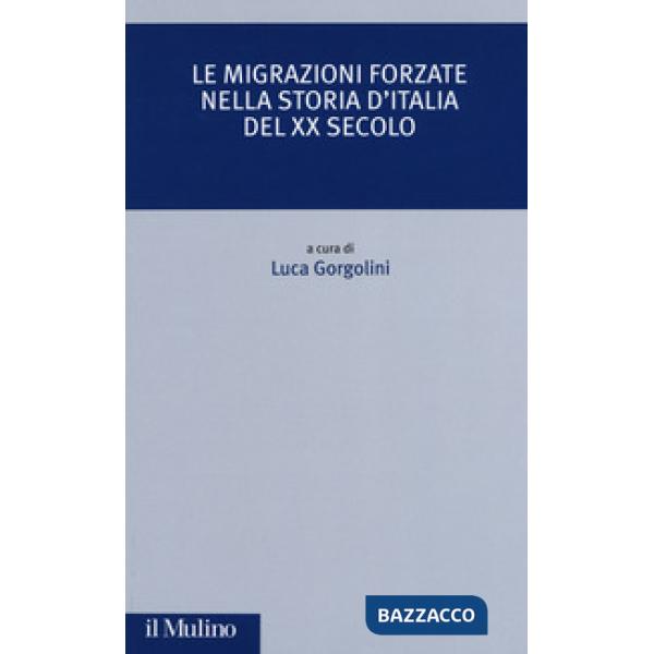 Migrazioni forzate nella storia d'Italia del XX secolo (Le)