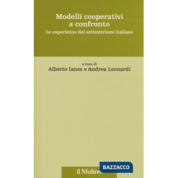 Modelli cooperativi a confronto. Le esperienze del settentrione italiano