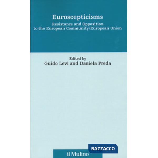 Euroscepticism. Resistance and opposition to the European Community/European Uni