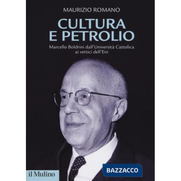 Cultura e petrolio. Marcello Boldrini dall'Università Cattolica ai vertici dell'