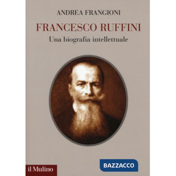 Francesco Ruffini. Una biografia intellettuale