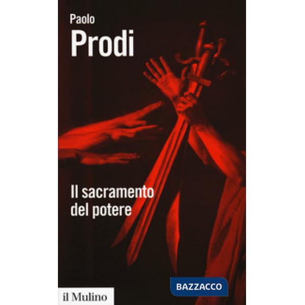 Sacramento del potere. Il giuramento politico nella storia costituzionale dell'O