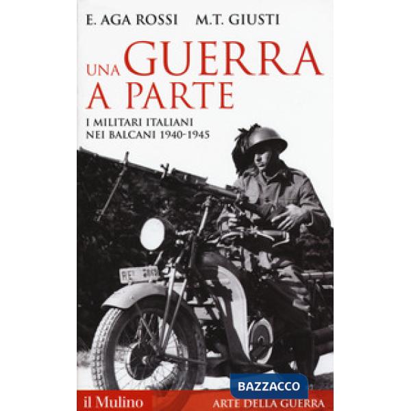 Guerra a parte. I militari italiani nei Balcani 1940-1945 (Una)