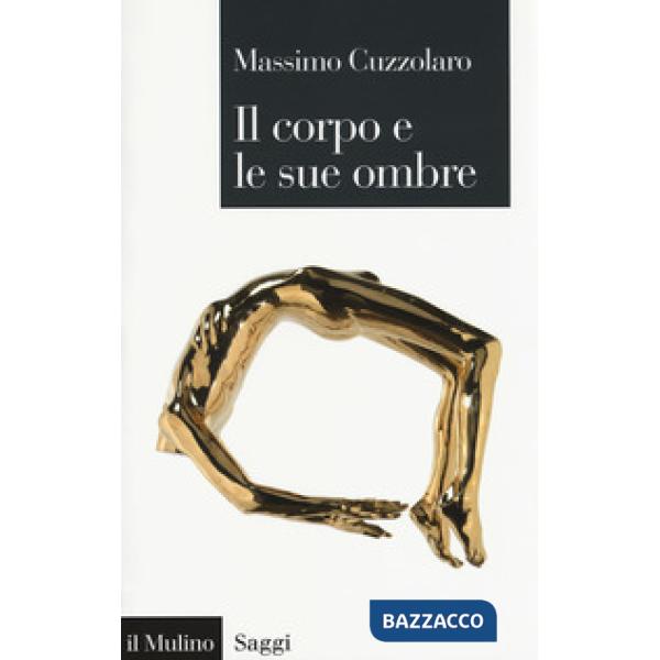 Corpo e le sue ombre (Il)
