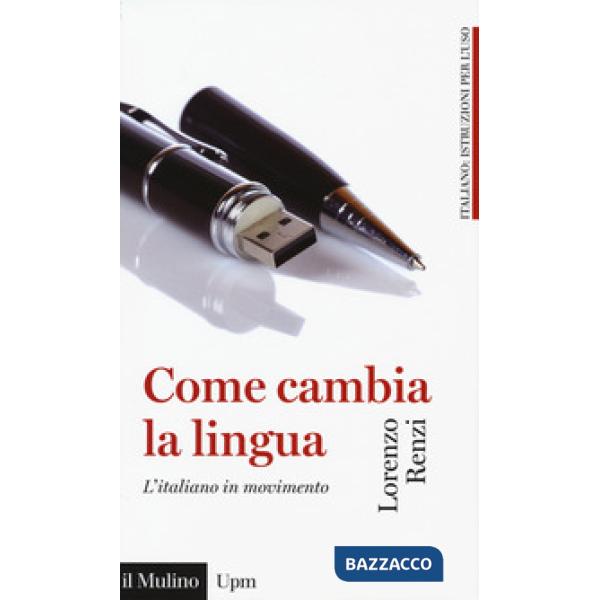 Come cambia la lingua. L'italiano in movimento