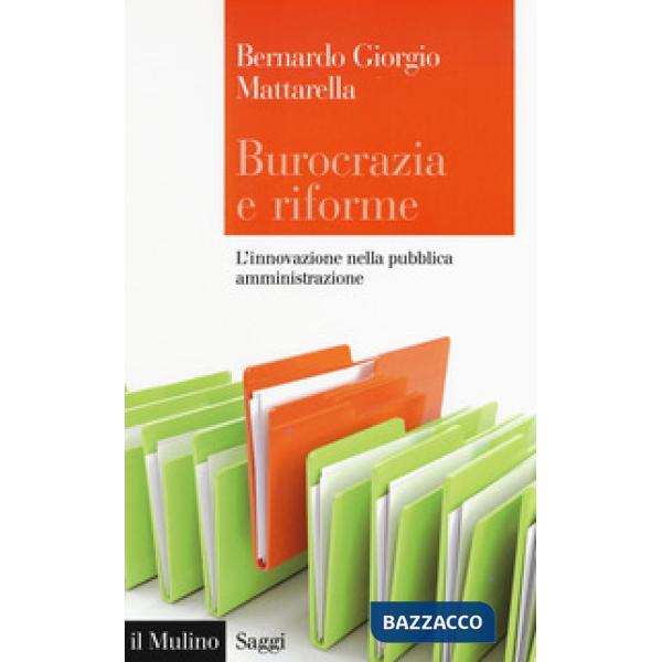 Burocrazia e riforme. L'innovazione nella pubblica amministrazione
