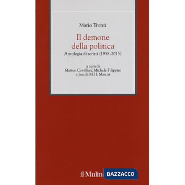 Demone della politica. Antologia di scritti (1958-2015) (Il)