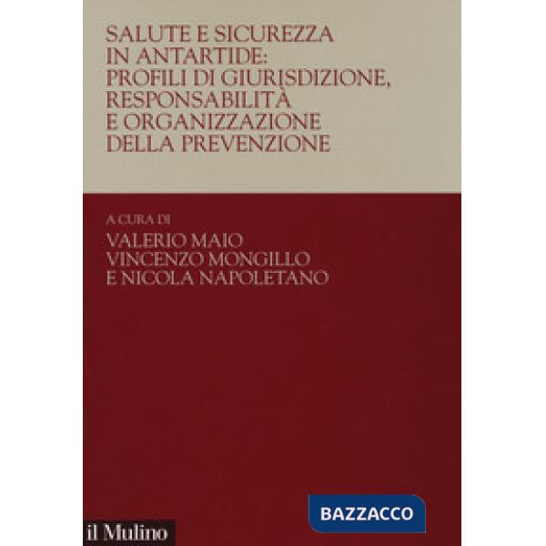 Salute e sicurezza in Antartide: profili di giurisdizione, responsabilità e orga