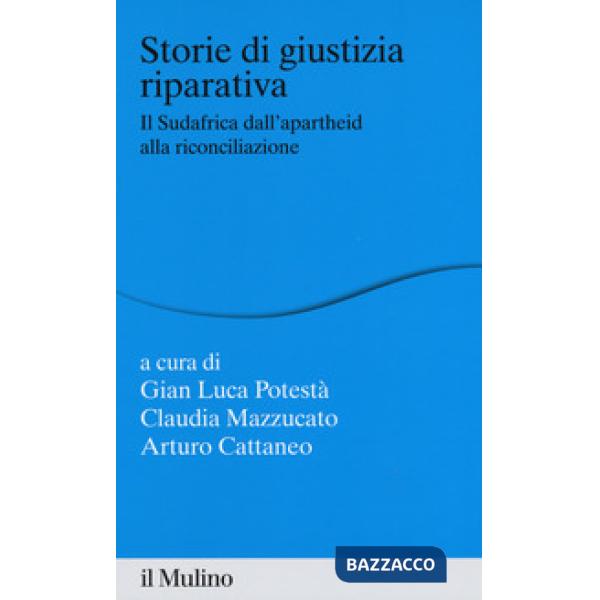Storie di giustizia riparativa. Il Sudafrica dall'apartheid alla riconciliazione