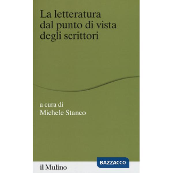Letteratura dal punto di vista degli scrittori (La)