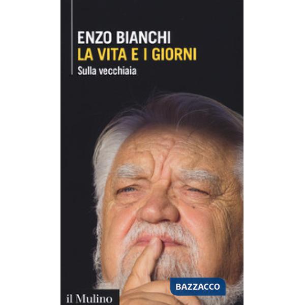 Vita e i giorni. Sulla vecchiaia (La)