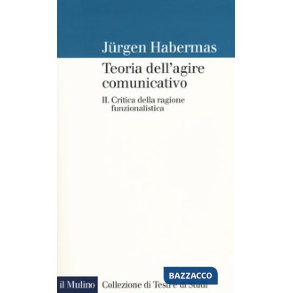 Teoria dell'agire comunicativo. Vol. 2: Critica della ragione funzionalistica
