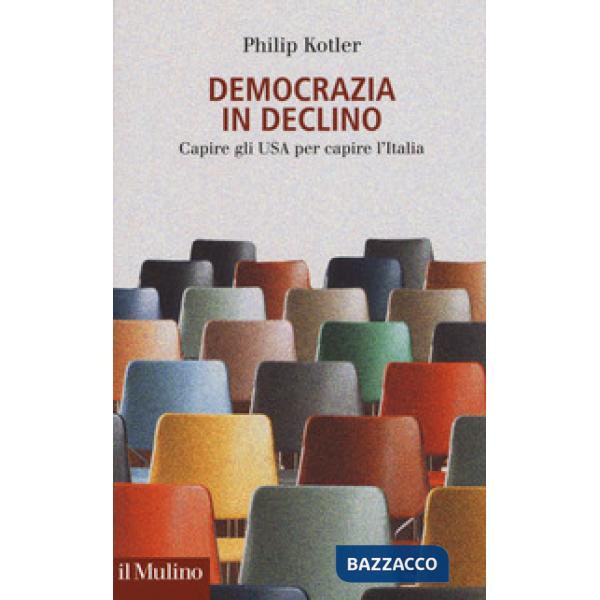 Democrazia in declino. Capire gli USA per capire l'Italia