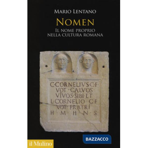 Nomen. Il nome proprio nella cultura romana