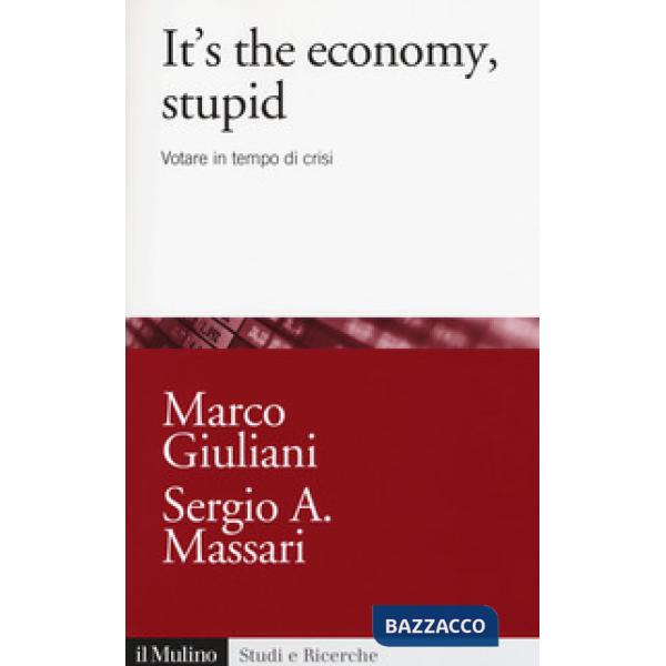 It's the economy, stupid. Votare in tempo di crisi