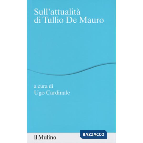 Sull'attualità di Tullio De Mauro