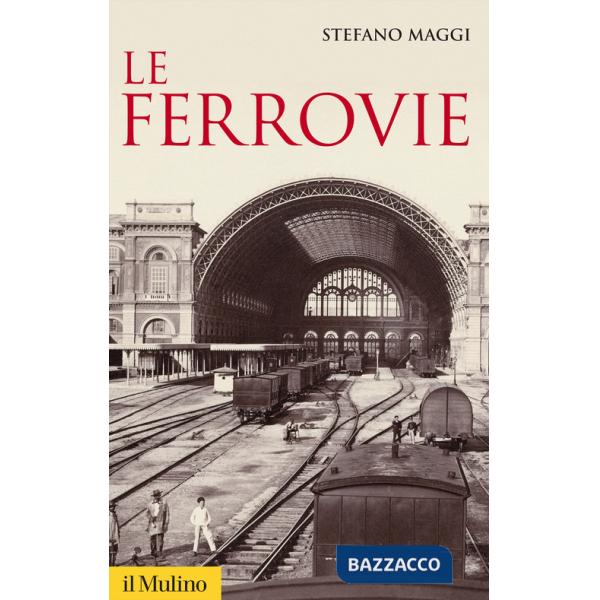 Ferrovie. Nuova ediz. (Le)