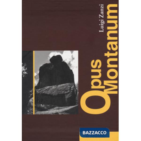 Opus montanum. Scritti sulla montagna