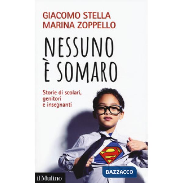 Nessuno è somaro. Storie di scolari, genitori e inegnanti