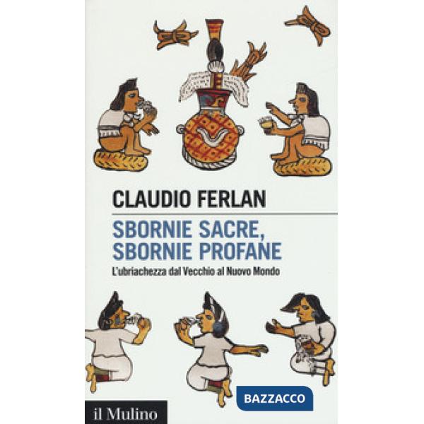Sbornie sacre, sbornie profane. L'ubriachezza dal Vecchio al Nuovo mondo