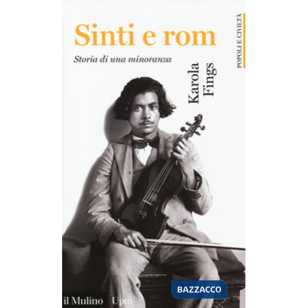 Sinti e Rom. Storia di una minoranza