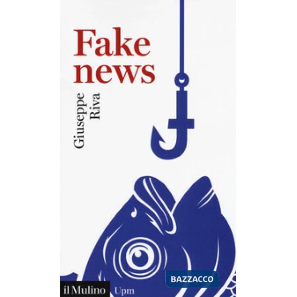 Fake news. Vivere e sopravvivere in un mondo post-verità