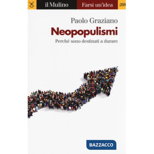 Neopopulismi. Perché sono destinati a durare