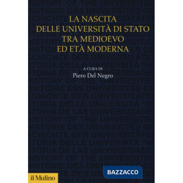 Nascita delle università di Stato tra Medioevo ed età moderna (La)