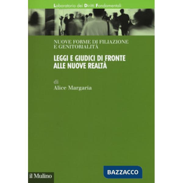 Leggi e giudici di fronte alle nuove realtà. Nuove forme di filiazione e genitor