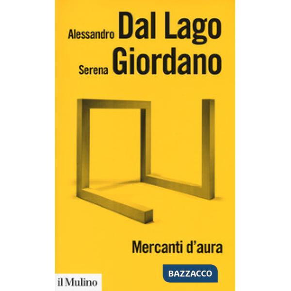 Mercanti d'aura. Logiche dell'arte contemporanea