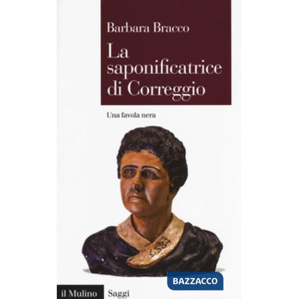 Saponificatrice di Correggio. Una favola nera (La)