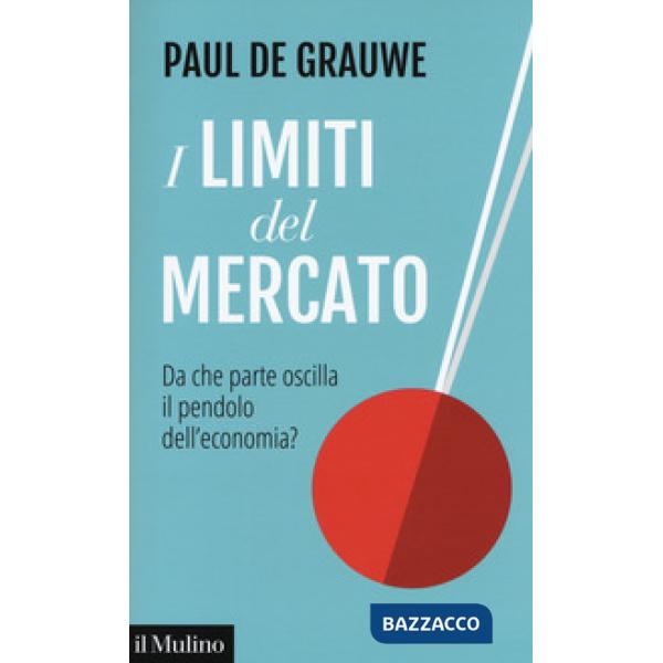 Limiti del mercato. Da che parte oscilla il pendolo dell'economia? (I)