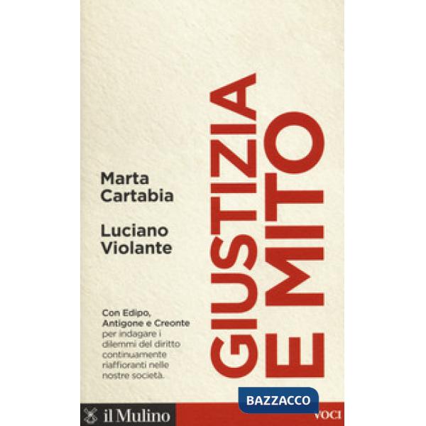 Giustizia e mito. Con Edipo, Antigone e Creonte