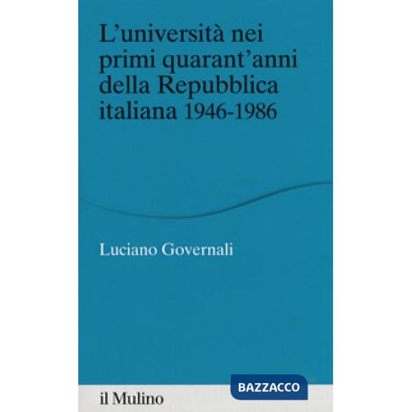 Università nei primi quarant'anni della Repubblica italiana 1946-1986 (L')