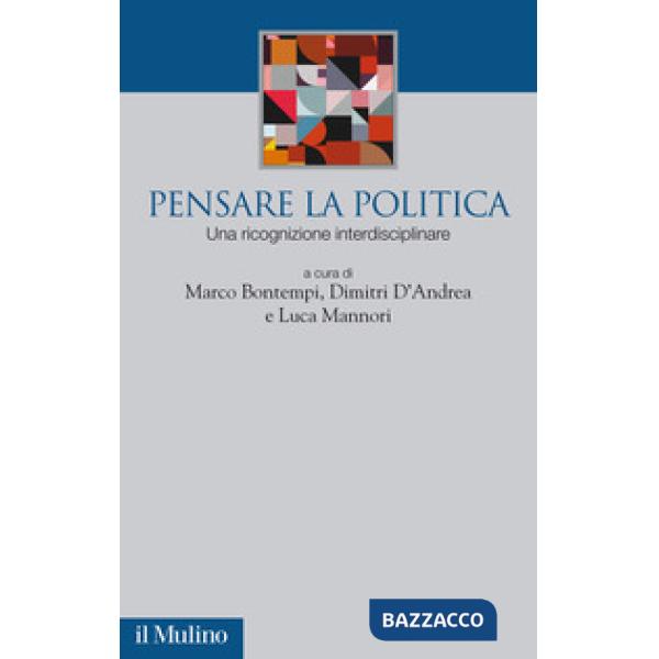 Pensare la politica. Una ricognizione interdisciplinare