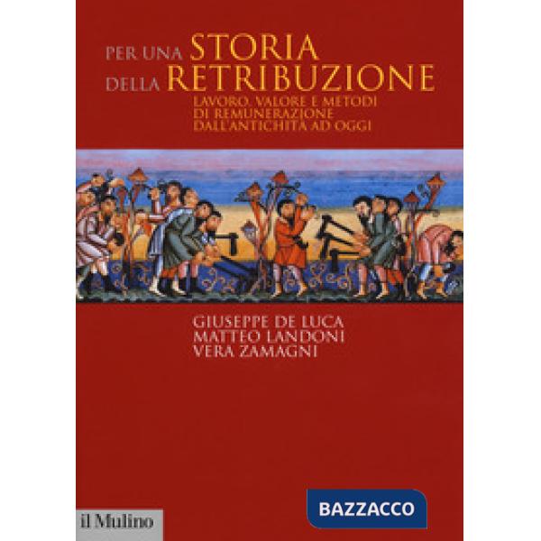 Per una storia della retribuzione. Lavoro, valore e metodi di remunerazione dall