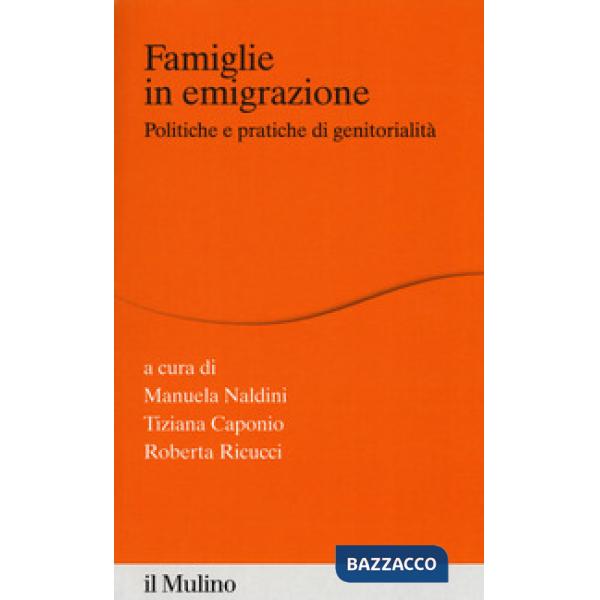 Famiglie in emigrazione. Politiche e pratiche di genitorialità