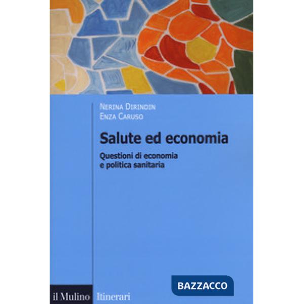 Salute ed economia. Questioni di economia e politica sanitaria