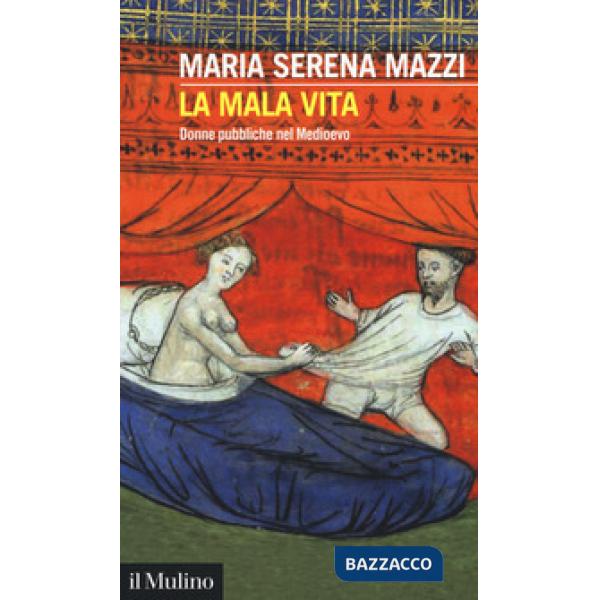 Mala vita. Donne pubbliche nel Medioevo (La)