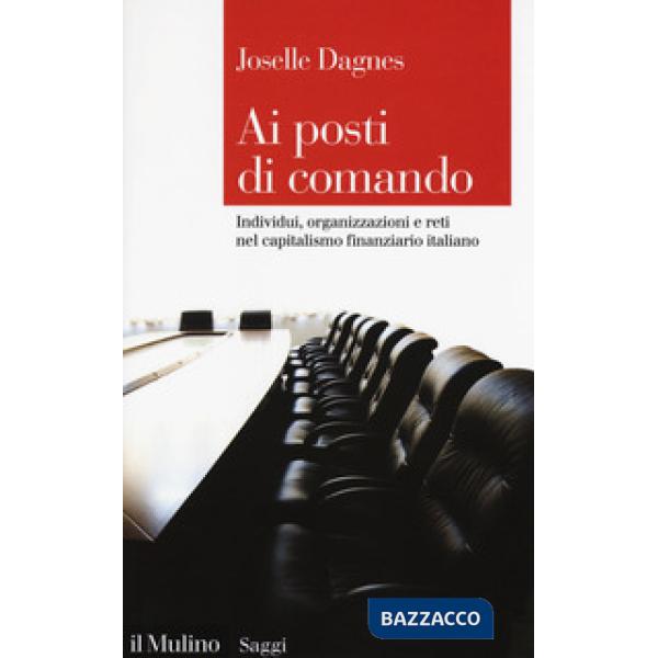 Ai posti di comando. Individui, organizzazione e reti nel capitalismo finanziari
