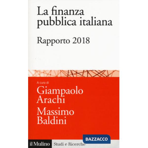 Finanza pubblica italiana. Rapporto 2018 (La)