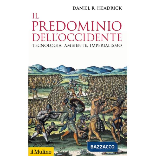 Predominio dell'Occidente. Tecnologia, ambiente, imperialismo (Il)