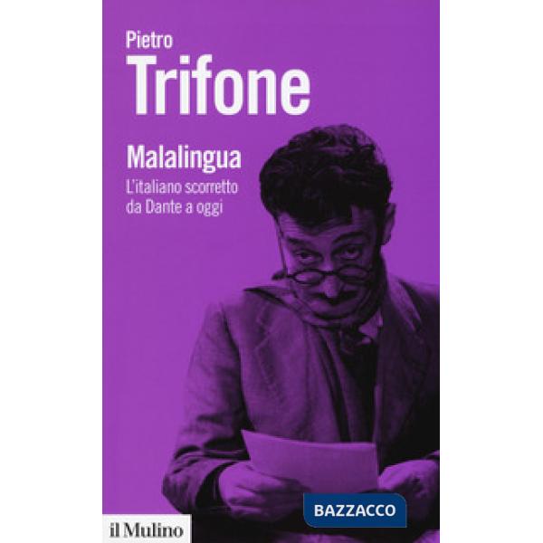Malalingua. L'italiano scorretto da Dante a oggi