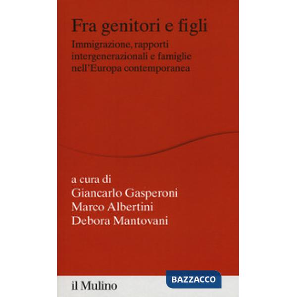 Fra genitori e figli. immigrazione, rapporti intergenerazionali e famiglie nell'