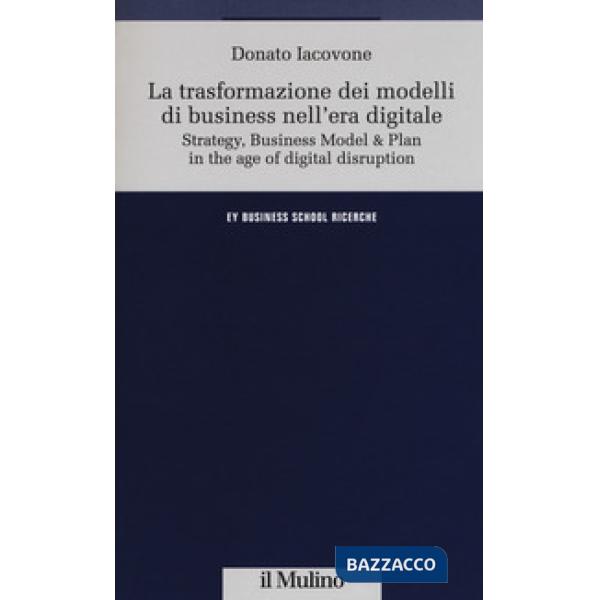 Trasformazione dei modelli di business nell'era digitale (La)